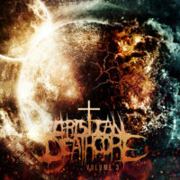 Christian Deathcore Vol. 3 Available Now Christian Deathcore Vol. 3 Available Now