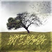 What We Do In Secret – The Migration EP What We Do In Secret – The Migration EP