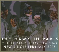 New The Hawk In Paris Single In February New The Hawk In Paris Single In February