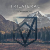 My Ransomed Soul – Trilateral My Ransomed Soul – Trilateral