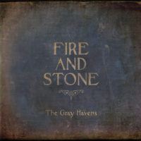The Gray Havens – Fire and Stone The Gray Havens – Fire and Stone
