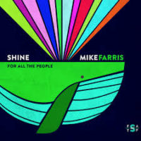 Mike Farris – Shine For All The People Mike Farris – Shine For All The People