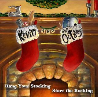 Kevin and the Octaves – Hang Your Stocking Start The Rocking