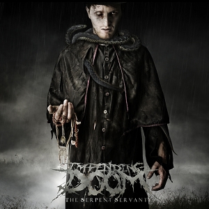 Impending Doom – the Serpent Servant Impending Doom – the Serpent Servant