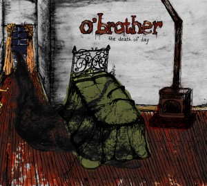 O’ Brother – The Death of Day O’ Brother – The Death of Day