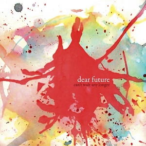 Dear Future – Can’t Wait Any Longer