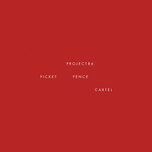 Project 86 – Picket Fence Cartel Project 86 – Picket Fence Cartel