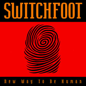 Switchfoot – New Way to Be Human Switchfoot – New Way to Be Human