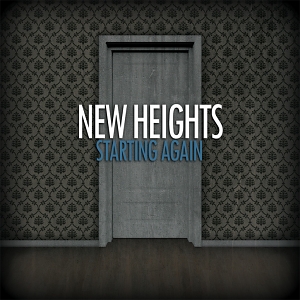New Heights – Starting Again New Heights – Starting Again