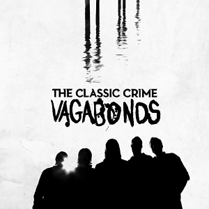 The Classic Crime – Vagabonds The Classic Crime – Vagabonds