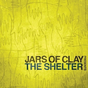 Jars of Clay – The Shelter Jars of Clay – The Shelter