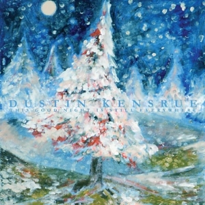 Dustin Kensrue – The Good Night Is Still Everywhere