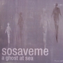 sosaveme – A Ghost at Sea sosaveme – A Ghost at Sea
