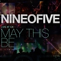 Nine O Five – Live at C4: May This Be… Nine O Five – Live at C4: May This Be…