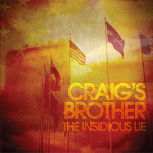 Craig’s Brother – The Insidious Lie Craig’s Brother – The Insidious Lie