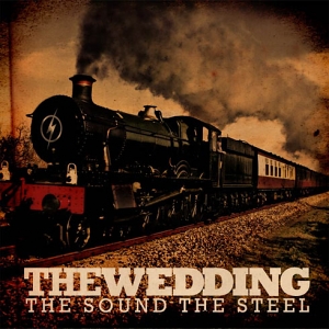 The Wedding – The Sound The Steel The Wedding – The Sound The Steel