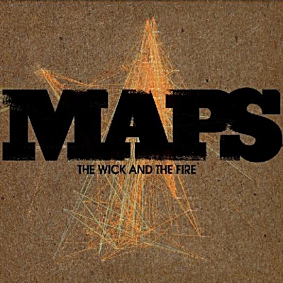 Maps – The Wick and the Fire