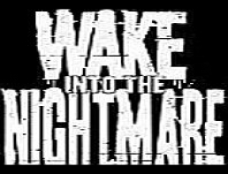 Wake Into The Nightmare