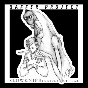 Gaffer Project - Slowknife