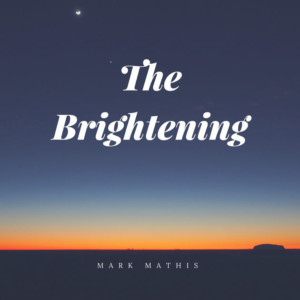 Mark Mathis - The Brightening