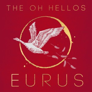 The Oh Hellos - Eurus